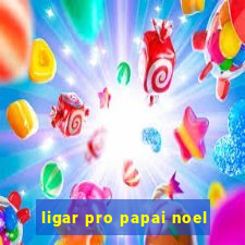 ligar pro papai noel