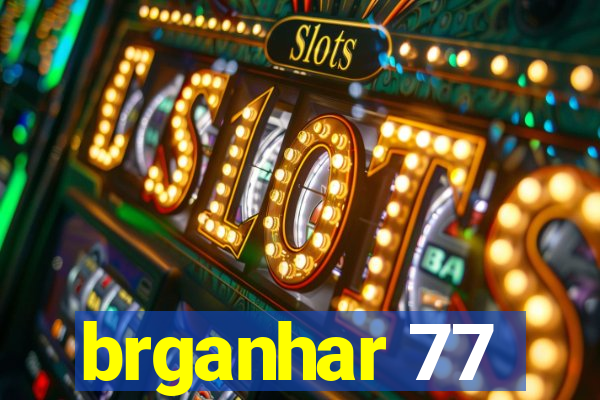 brganhar 77