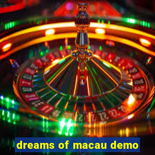 dreams of macau demo