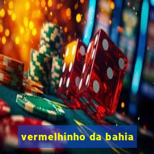 vermelhinho da bahia