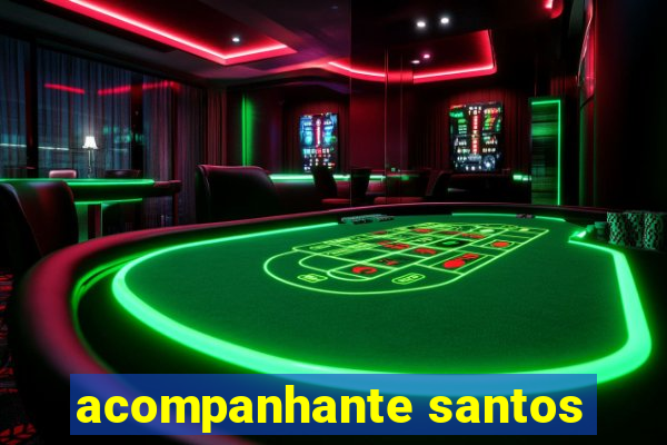 acompanhante santos