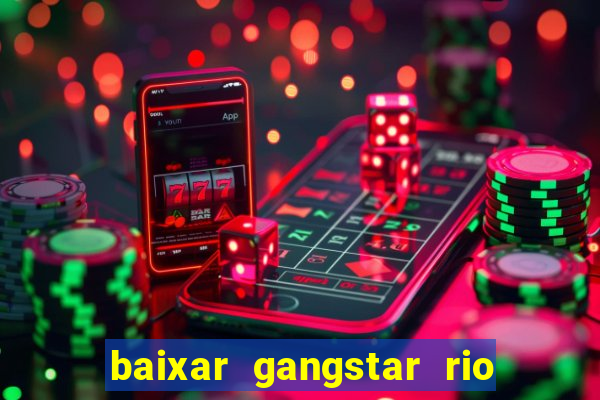 baixar gangstar rio cidade dos santos java
