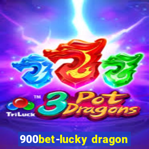 900bet-lucky dragon