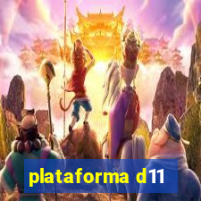 plataforma d11