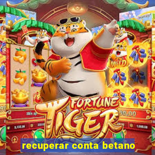 recuperar conta betano
