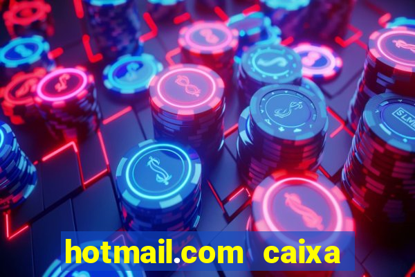 hotmail.com caixa de entrada