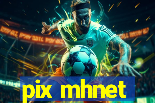 pix mhnet