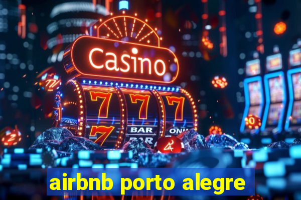 airbnb porto alegre
