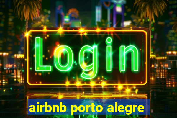 airbnb porto alegre