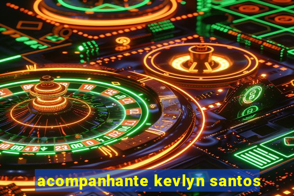 acompanhante kevlyn santos
