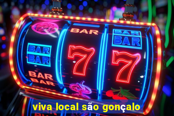 viva local são gonçalo