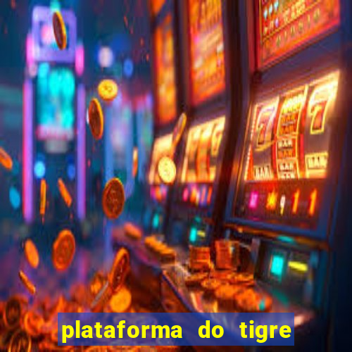 plataforma do tigre que paga no cadastro
