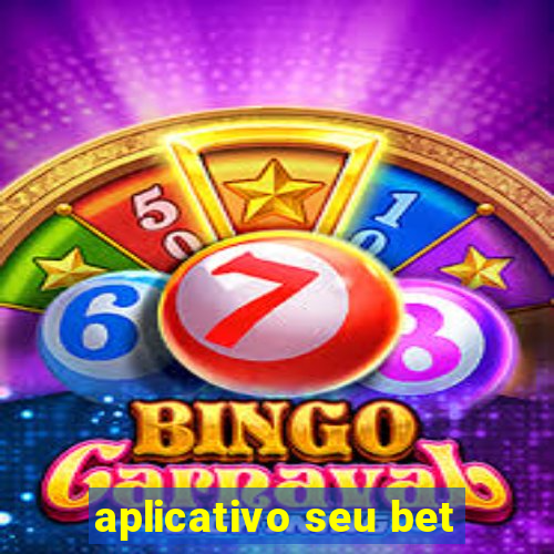 aplicativo seu bet