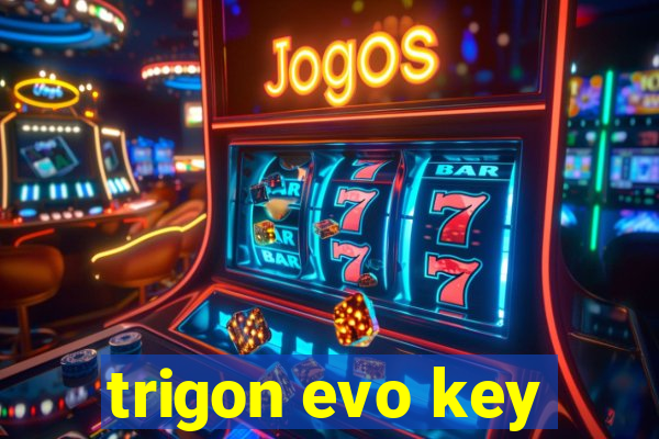 trigon evo key