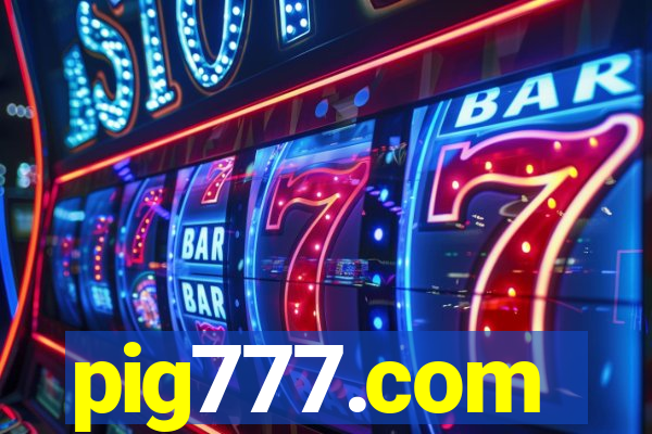 pig777.com