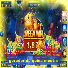 gerador da quina mestre
