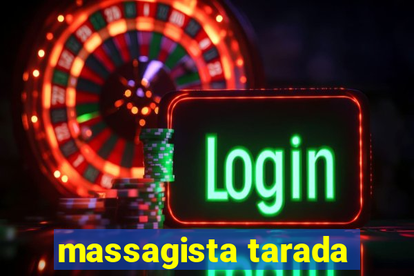 massagista tarada