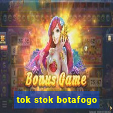 tok stok botafogo