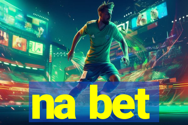 na bet