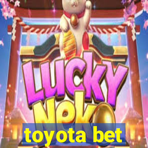 toyota bet
