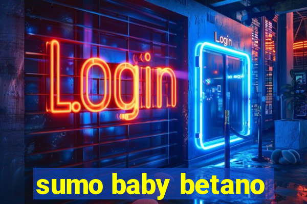 sumo baby betano