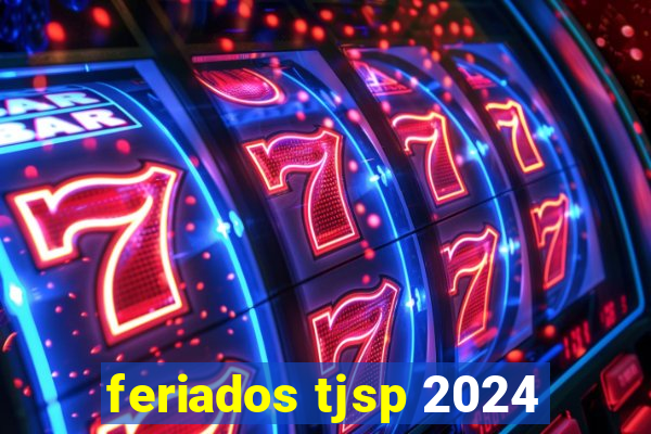 feriados tjsp 2024