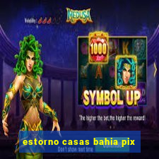 estorno casas bahia pix