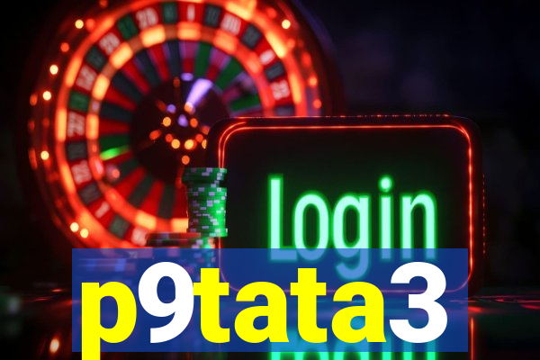 p9tata3