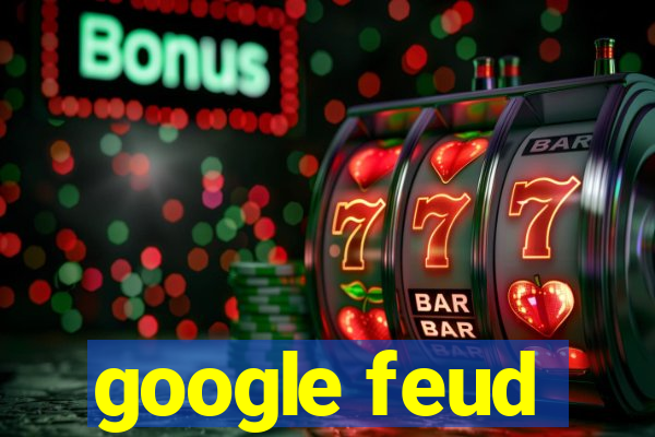 google feud