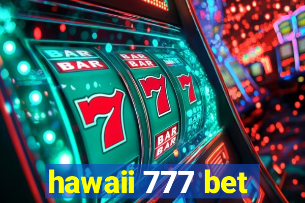 hawaii 777 bet