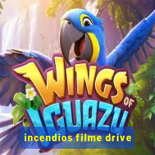 incendios filme drive