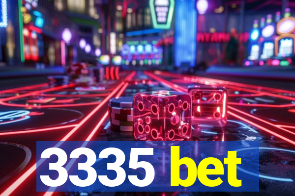 3335 bet