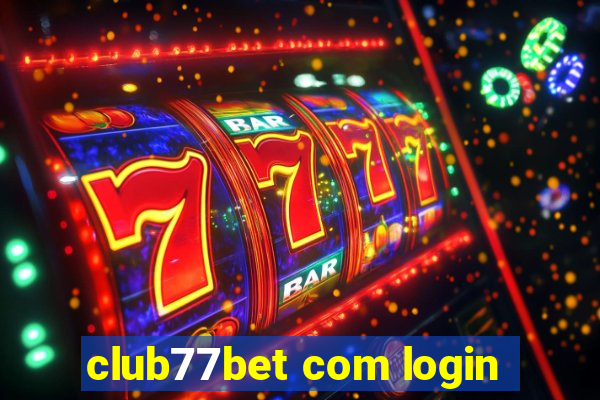 club77bet com login