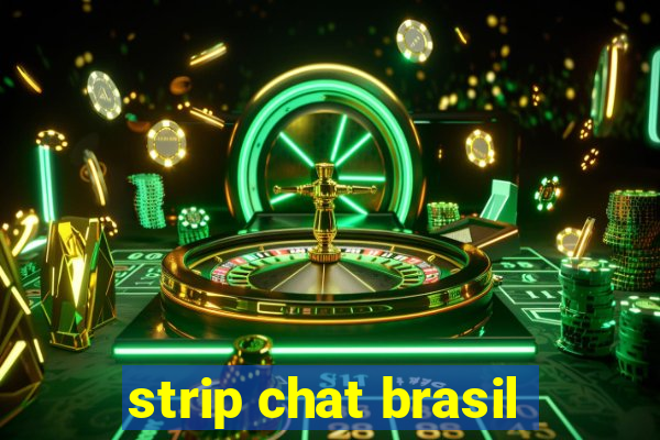strip chat brasil