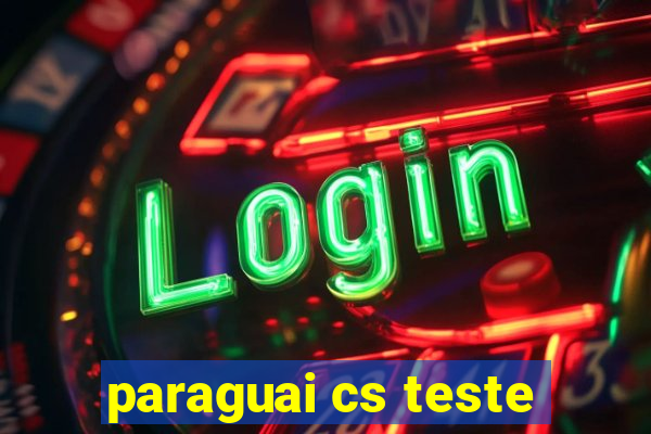 paraguai cs teste