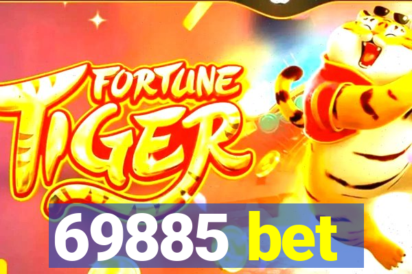 69885 bet