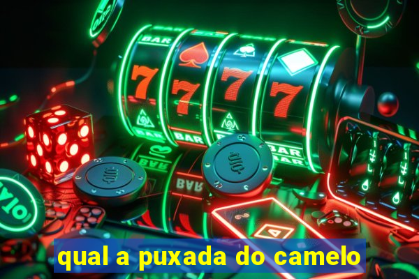 qual a puxada do camelo