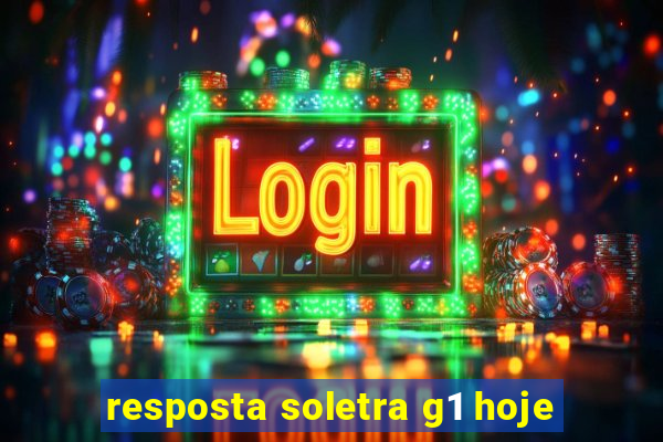 resposta soletra g1 hoje