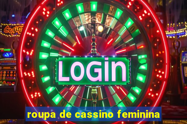 roupa de cassino feminina