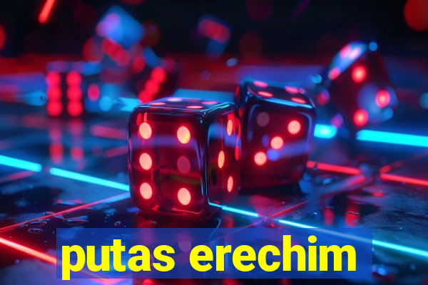 putas erechim