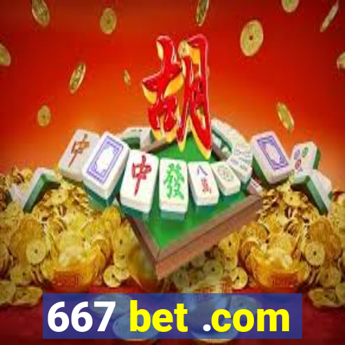 667 bet .com