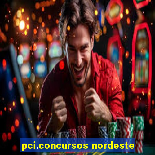 pci.concursos nordeste