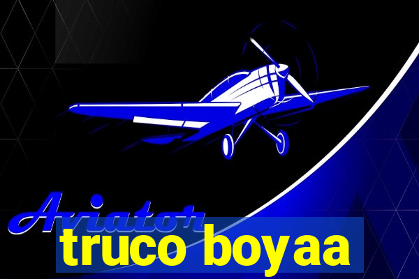truco boyaa
