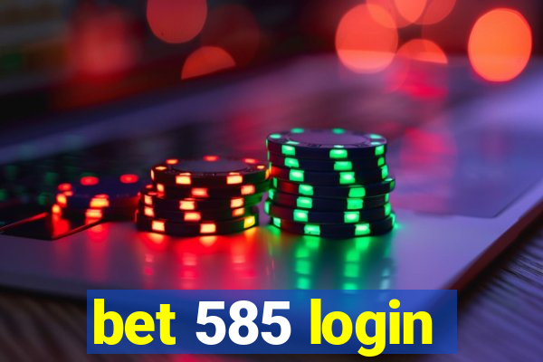 bet 585 login