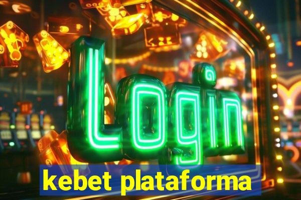 kebet plataforma