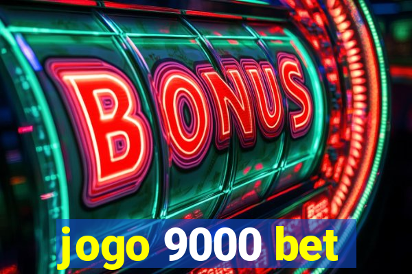 jogo 9000 bet