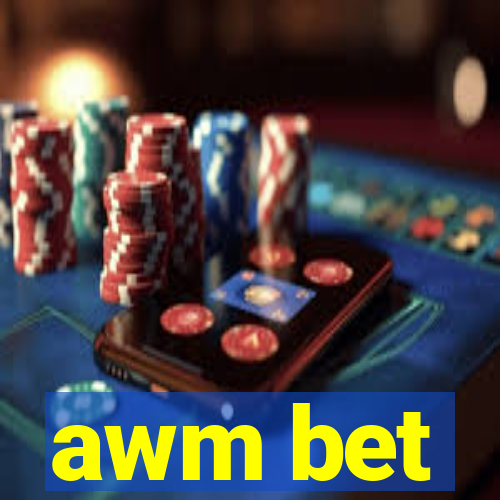 awm bet