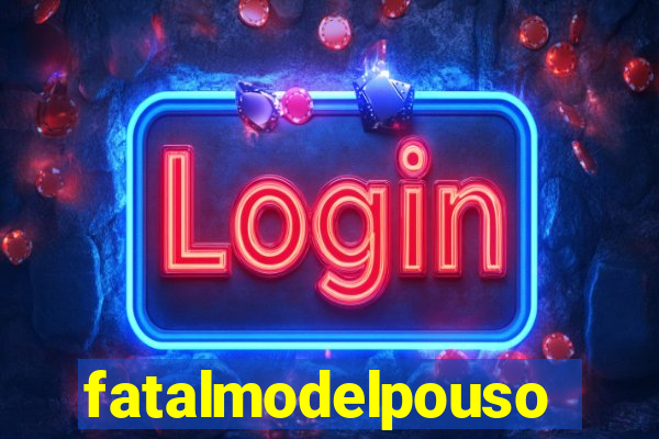 fatalmodelpousoalegre