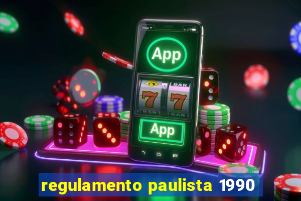 regulamento paulista 1990