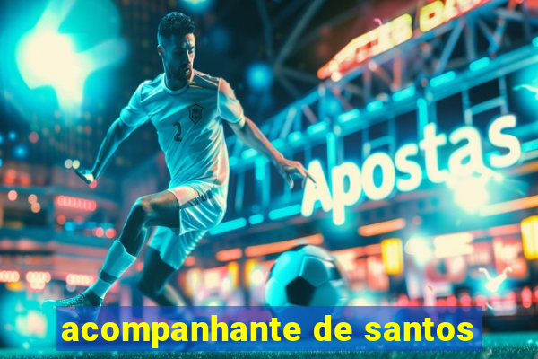 acompanhante de santos